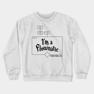 I'm a Flownatic - black text Crewneck Sweatshirt